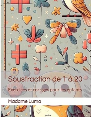 Livre de calcul - Soustractions de 1 à 20 par Madame Luma